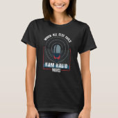 When All Else Fails Ham Radio Works Tシャツ (正面)