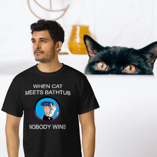 When cat meets bathtub nobody wins t-shirt tシャツ