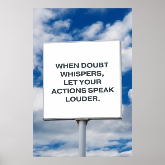 When doubt whispers, let your actions speak louder ポスター (正面)