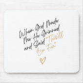 When God Made Me Funny Quote, That'll Be Fun  マウスパッド (正面)