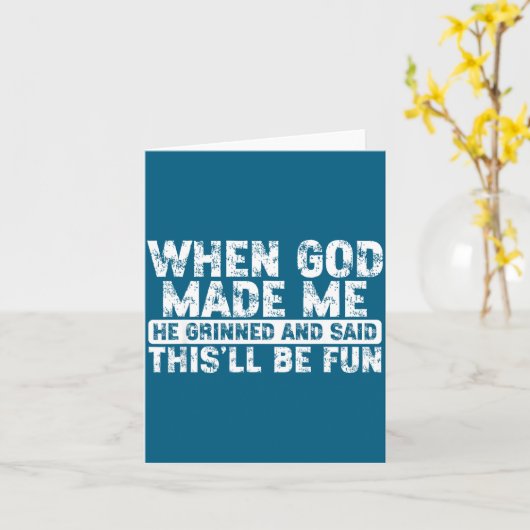 When God Made Me He Grinned Said Fun Sarcastic Fun カード (黄色い花)