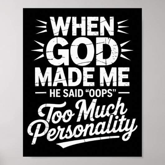 When God Made Me He Said Oops Too Much Personality ポスター (正面)