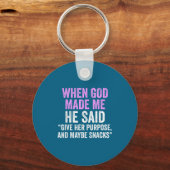 When God Made Me He Said Purse And Snacks Funny Qu キーホルダー (正面)