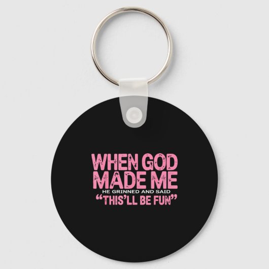 When God Made Me He Said This'll Be Fun Religious  キーホルダー (正面)