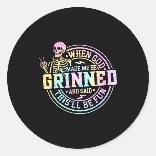 When God Made Me He Said This'll Be Fun Skeleton F ラウンドシール (正面)