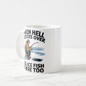 "When Hell Freezes Over Ice Fishing Humor" コーヒーマグカップ (正面左)