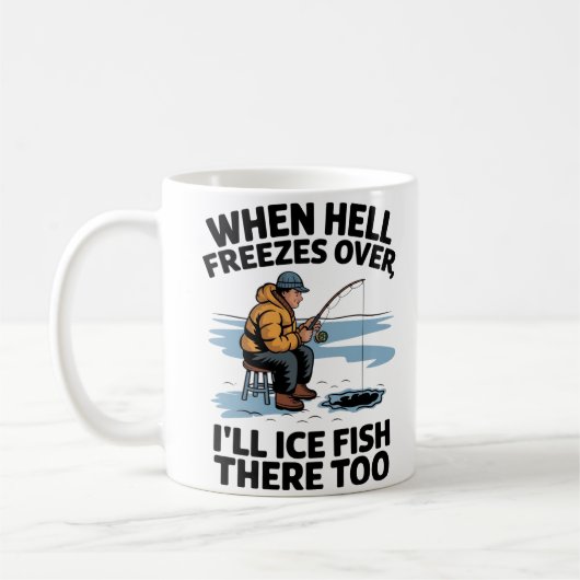 "When Hell Freezes Over Ice Fishing Humor" コーヒーマグカップ (左)