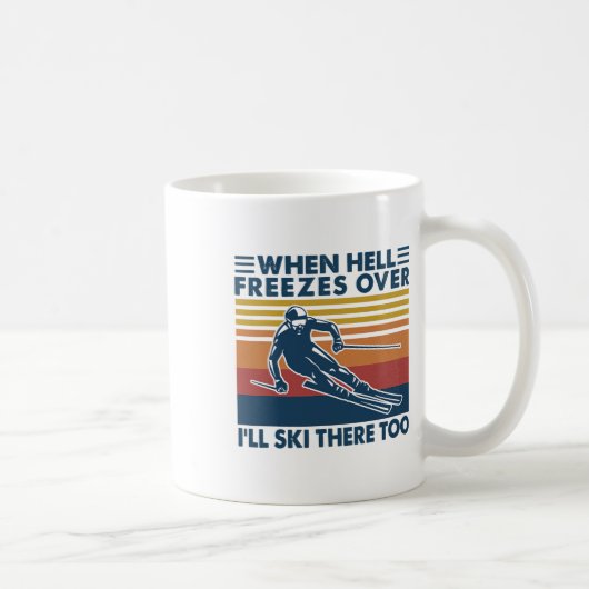 When Hell Freezes Over I'll Ski There Too Skiing  コーヒーマグカップ (右)