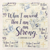 When I am weak, then I am strong. ガラスコースター (正面)