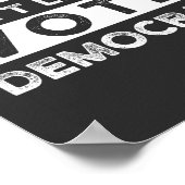 When I Die Don't Let Me Vote Democat ポスター (角)