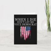When I Die Don't Let Me Vote Democrat  カード (正面)