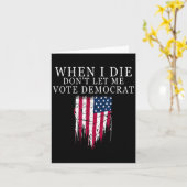 When I Die Don't Let Me Vote Democrat  カード (黄色い花)