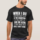 When I Die Everyone Must Sleep At The Graveyard Tシャツ (正面)