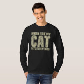 When I Die My Cat Gets Everything Cat Tシャツ (正面フル)