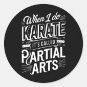 When I Do Karate It's Called Partial Arts 8 ラウンドシール (正面)