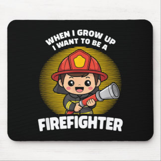 When I Grow Up I Want to Be A Firefighter マウスパッド