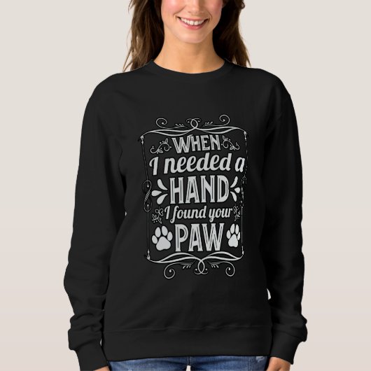 When I needed a Hand I found your Paw Golden Retri スウェットシャツ (正面)
