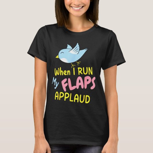 When I Run My Flaps Applaud Inappropriate Embarrin Tシャツ (正面)