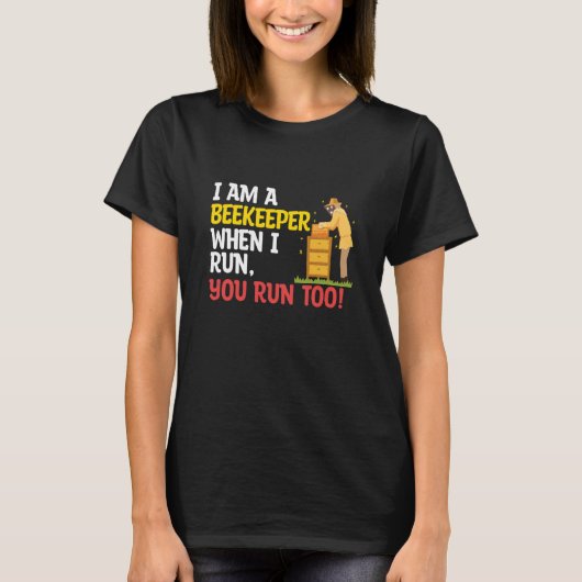 When I Run You Run Beekeeper Apiary Honey Beekeepi Tシャツ (正面)