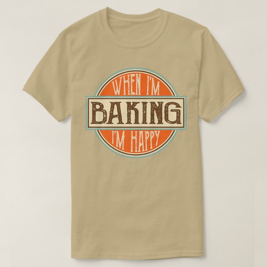 When I'm baking I'm Happy Motivational Quotes Cool Tシャツ (デザイン正面)