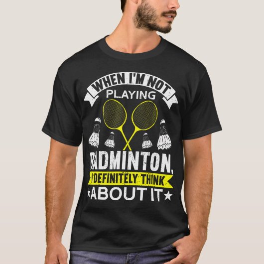 When I'M Not Playing I Definitely Think About It B Tシャツ (正面)