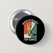 When In Doodyタップダンスおもしろいタップ踊りダンサー 缶バッジ (正面&裏面)