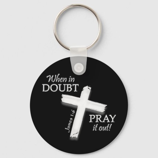 When in Doubt （疑問の場合）。... （白）暗 キーホルダー (正面)