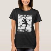 When In Doubt Chalk It Out Climber Sport Climbing Tシャツ (正面)