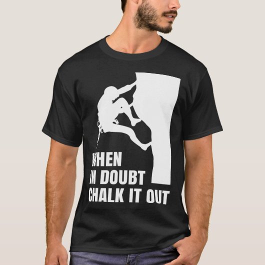When In Doubt Chalk It Out Climber Sport Climbing Tシャツ (正面)