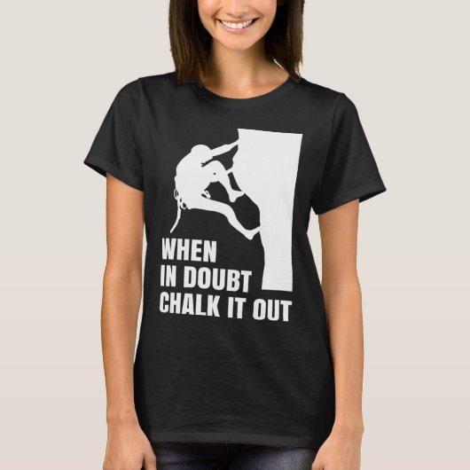 When In Doubt Chalk It Out Climber Sport Climbing Tシャツ (正面)