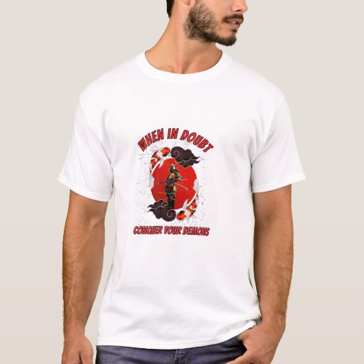 When in doubt, conquer your demons tシャツ (正面)