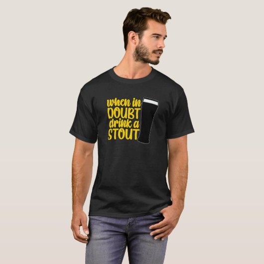 When in Doubt Drink a Stout Beer Drinking Bar IPA  Tシャツ (正面フル)