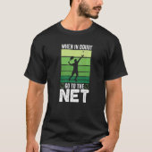 When in doubt Go To The Net  Tennis Tシャツ (正面)
