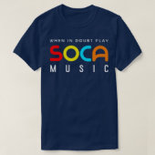 When In Doubt Play Soca Music Tシャツ (デザイン正面)