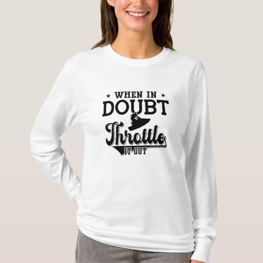 When In Doubt Throttle It Out Jet Skiing Jet Ski Tシャツ (正面)