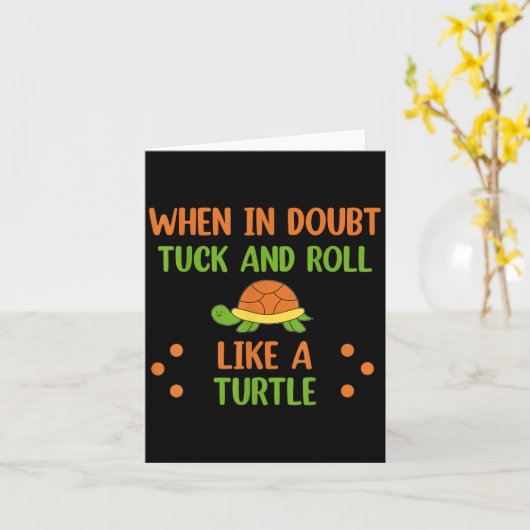 When In Doubt Tuck And Roll Like A Turtle Motivati カード (黄色い花)