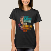 When Injustice Becomes Law Quote Tee Tシャツ (正面)