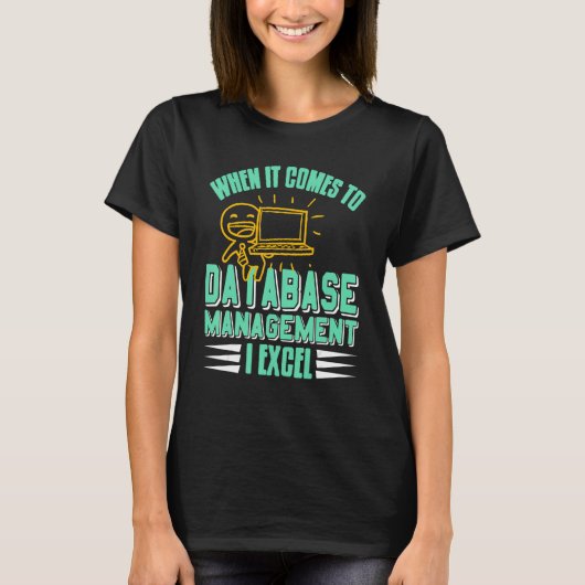 When It Comes To Database Manage I Excel Cool Retr Tシャツ (正面)