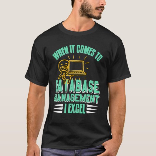 When It Comes To Database Manage I Excel Cool Retr Tシャツ (正面)