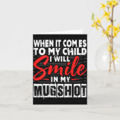 When It Comes To My Child I Will Smile In My Mugsh カード (黄色い花)