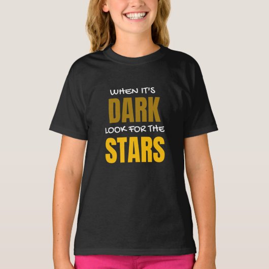 When It's Dark Look For The Stars Tシャツ (正面)