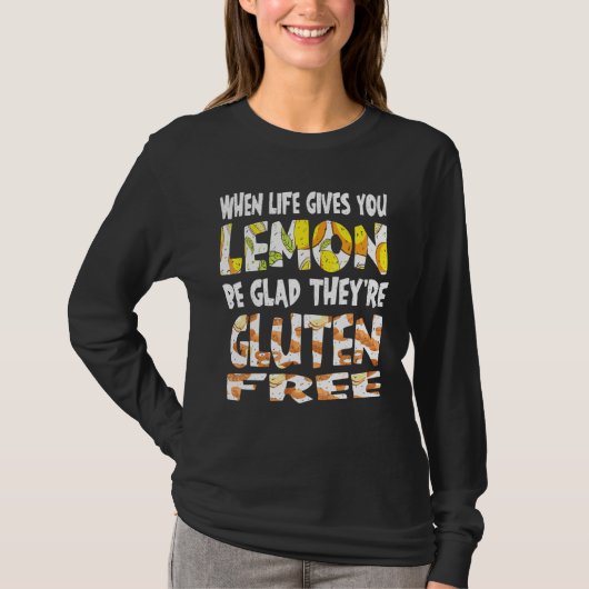 When Life 与え You  Lemon Gluten Free Celiac Disea Tシャツ (正面)