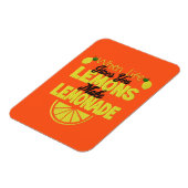 When Life 与え You Lemons (オレンジ色の背景) マグネット (左側)