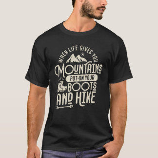 When Life 与え You  Mountain やる気を起こさせる Hiking Tシャツ