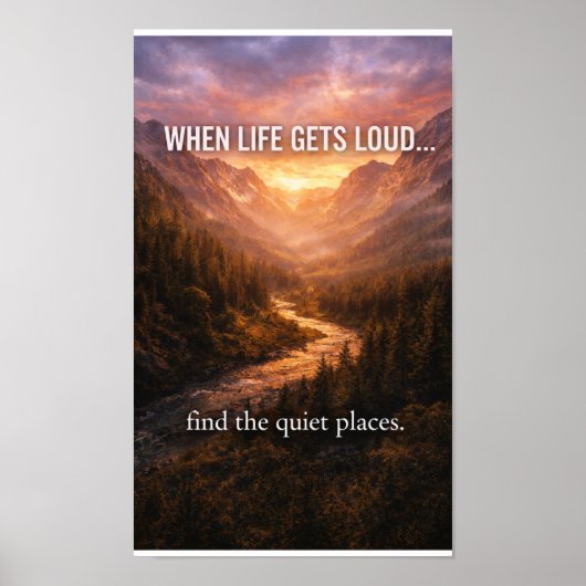 When Life Gets Loud Find Quiet Places Wall Art – M ポスター (正面)