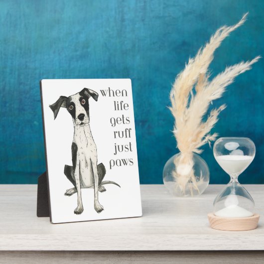 when life gets ruff just paws フォトプラーク (側面)