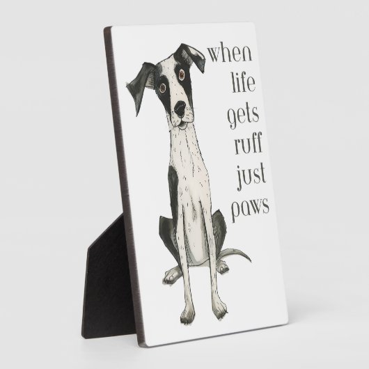 when life gets ruff just paws フォトプラーク (側面)