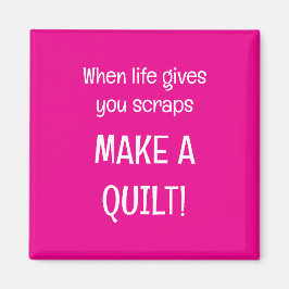 When life give you scraps マグネット