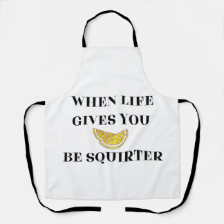 When Life Gives You Lemons Be A Squirter エプロン