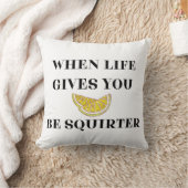 When Life Gives You Lemons Be A Squirter クッション (ブランケット)